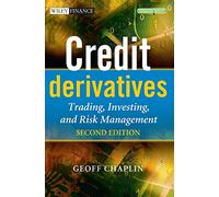 Credit Derivatives: Trading, Investing, and Risk Management (The Wiley Finance Series)