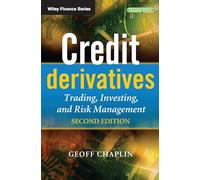 Credit Derivatives: Trading, Investing, and Risk Management (The Wiley Finance Series)
