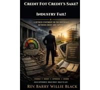 Credit For Credit’s Sake? Industry Fail: A Witness Statement (Beyond the Score Series)