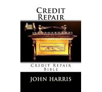 Credit Repair: Credit Repair Bible