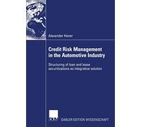 Credit Risk Management in the Automotive Industry: Structuring of loan and lease securitizations as integrative solution