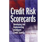 Credit Risk Scorecards: Developing and Implementing Intelligent Credit Scoring (Wiley and SAS Business Series)