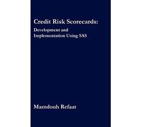 Credit Risk Scorecards: Development and Implementation Using SAS