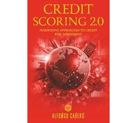 Credit Scoring 2.0: Innovative Approaches to Credit Risk Assessment