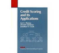 Credit Scoring and Its Applications (Monographs on Mathematical Modeling and Computation, Series Number 5)