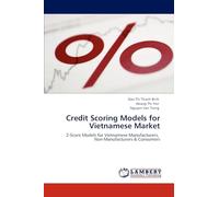 Credit Scoring Models for Vietnamese Market: Z-Score Models for Vietnamese Manufacturers, Non-Manufacturers & Consumers