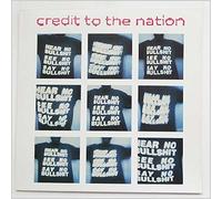 Credit To The Nation - Hear No Bullshit See No Bullshit Say No Bullshit