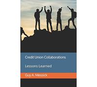Credit Union Collaborations: Lessons Learned