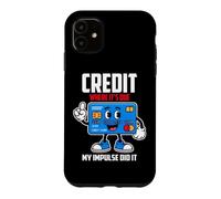 CREDIT WHERE IT S DUE MY IMPULSE DID IT Case for iPhone 11