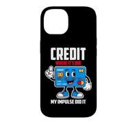 CREDIT WHERE IT S DUE MY IMPULSE DID IT Case for iPhone 14