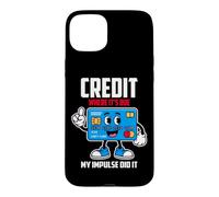 CREDIT WHERE IT S DUE MY IMPULSE DID IT Case for iPhone 15 Plus