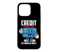 CREDIT WHERE IT S DUE MY IMPULSE DID IT Case for iPhone 15 Pro Max