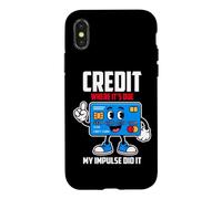 CREDIT WHERE IT S DUE MY IMPULSE DID IT Case for iPhone X/XS