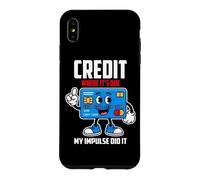 CREDIT WHERE IT S DUE MY IMPULSE DID IT Case for iPhone XS Max