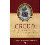 Credo. Compendio della Fede Cattolica (Spirituale)