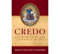 Credo: Compendium of the Catholic Faith by Athanasius Schneider (English) Hardco