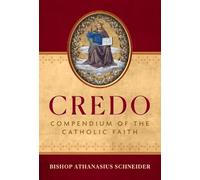 Credo: Compendium of the Catholic Faith by Athanasius Schneider (English) Hardco