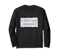 Credo Qua Absurdia - I Believe Because It is Absurd Long Sleeve T-Shirt