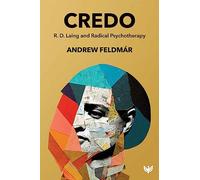 Credo: R. D. Laing and Radical Psychotherapy