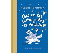 Cree En Los Sueños Y Ellos Te Crearán / Believe in Dreams, and They Will Create You (Lumen Ilustrados)