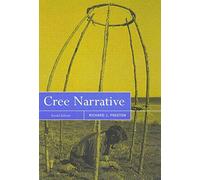 Cree Narrative: Expressing the Personal Meanings of Events, Second Edition (Volume 197) (Carleton Library Series)