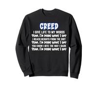 Creed Give Life To My Words Yeah I'm Doing What I Say SKZ Sweatshirt