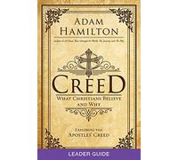 Creed Leader Guide: What Christians Believe and Why (Creed series)