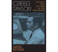 Creed Taylor : The Man Who Put Jazz on the Pop Charts