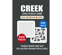 Creek Puzzle Book For Adults: 240 Puzzles Cr reat Logic Puzzle Game For Adults Seniors and Teens 3 Levels: Easy Medium and Hard Portable size 6x9 Inches.