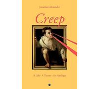 Creep: A Life, A Theory, An Apology