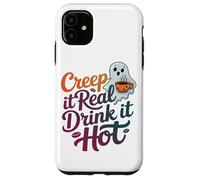 Creep It Real Drink It Hot Witchy Funny Halloween Lover Case for iPhone 11