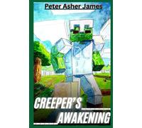 Creeper's Awakening: An unofficial Minecraft Adventure (Legacy of the Mob Alloys)