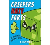 Creepers Hate Farts | An Unofficial Minecraft Book for Kids