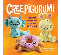 Creepigurumi: 14 Kawaii Amigurumi Creatures to Crochet (Dover Crafts: Crochet)