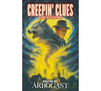 Creepin' Clues: An Occult Detective Anthology