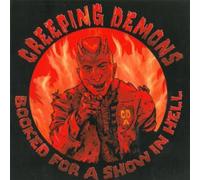 Creeping Demons - Booked for a Show in Hell