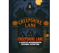 Creepshire Lane: A Haunted Neighborhood Coloring Adventure
