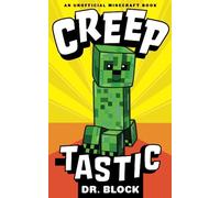 Creeptastic: An Unofficial Minecraft Book