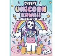 Creepy And Cute Unicorn Kawaii Pastel Goth Series Coloring Book for Adults: Fun Spooky and Scary Adorable Illustrations of Creepy Unicorn Gothic ... Perfect for a Friend Who Loves Kawaii Stuff