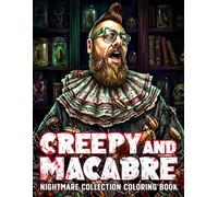 Creepy And Macabre Coloring Book: Dive Into Spooky Coloring Pages with Ghostly Figures, Unholy Creatures and Supernatural Nightmares for All Ages Creative Escape