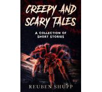 Creepy and Scary Tales: A Collection of Short Stories