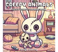 Creepy Animals Coloring Book: 40 Spooky and Creepy-Cute Coloring Pages Featuring Haunted Forest Creatures, Skeleton Animals, Pumpkins, Bats, Ghostly ... (Spooky & Sweet: A Halloween Collection)