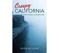 Creepy California: Strange and Gothic Tales from the Golden State