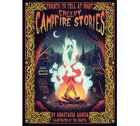 Creepy Campfire Stories: Frights to Tell at Night