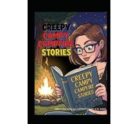 CREEPY CAMPY CAMPFIRE STORIES