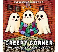CREEPY CORNER: Bold and Easy Coloring Book for Adults, Teens, and Seniors with Simple and Spooky Designs for Relaxation