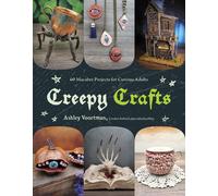 Creepy Crafts: 60 Macabre Projects for Peculiar Adults by Ashley Voortman (Engli