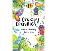 Creepy Crawlies: A Mini Coloring Adventure (Mini Adventures Coloring Books)