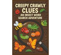 Creepy Crawly Clues: An Insect Word Search Adventure: Over 35 Puzzles