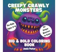 Creepy Crawly Monster Big & Bold Coloring Book: For Kids Ages 4-8